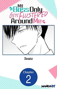 My Boss Only Gets Flustered Around Me #002