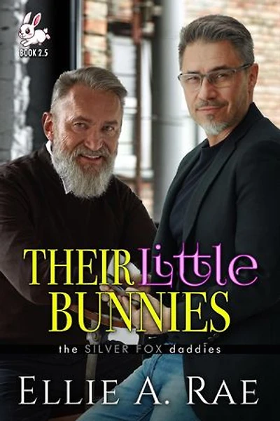 Their Little Bunnies: the Silver Fox daddies, #2.5