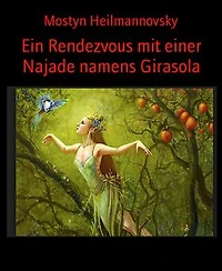 Ein Rendezvous mit einer Najade namens Girasola