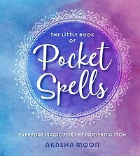 the Little Book of Pocket Spells: Everyday Magic for Modern Witch