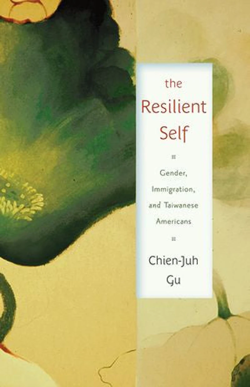 The Resilient Self: Gender, Immigration, and Taiwanese Americans