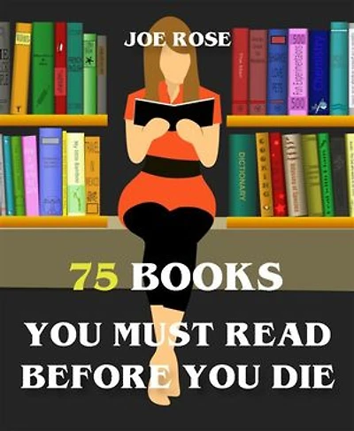 75 Books You Must Read Before You Die