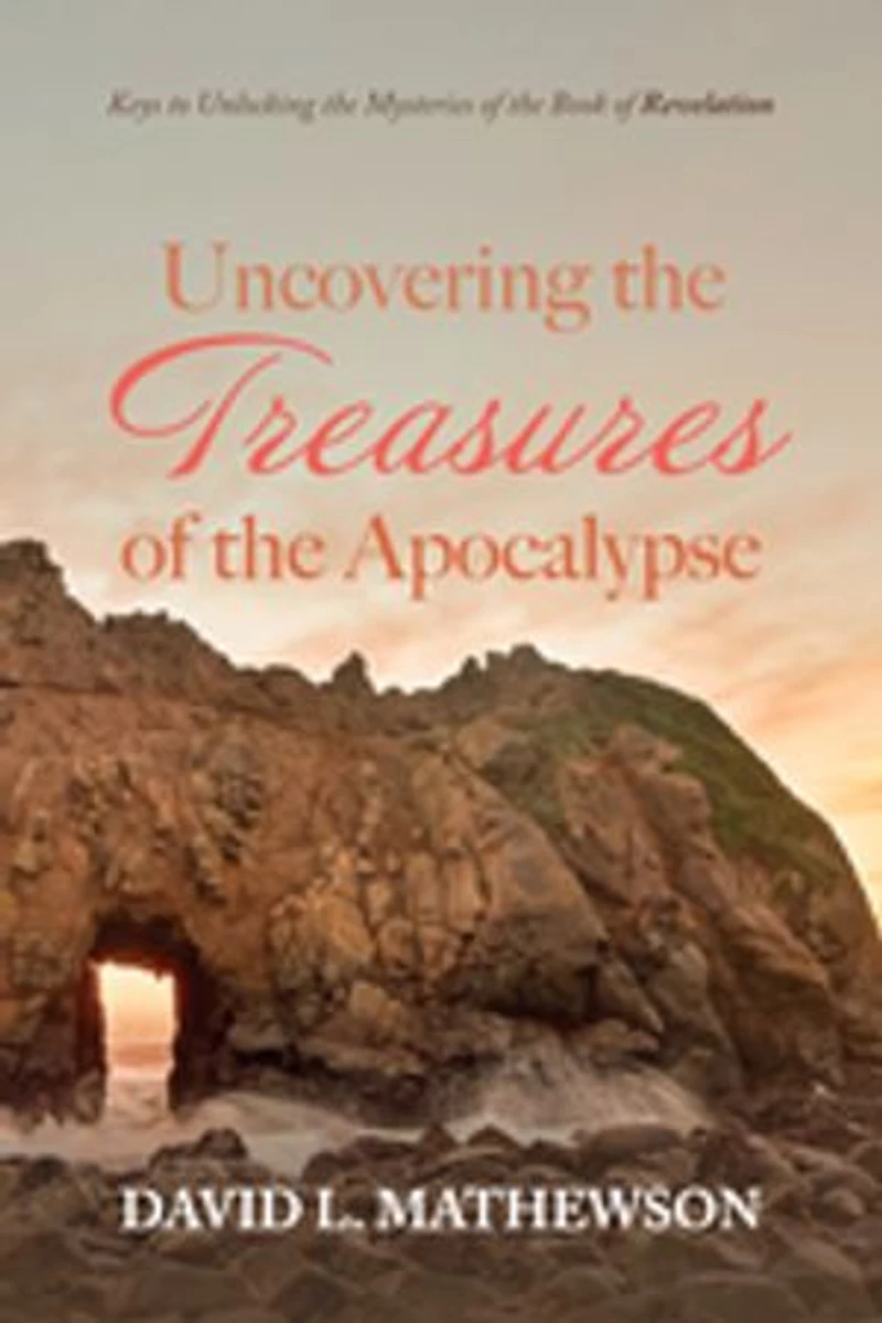 Uncovering the Treasures of Apocalypse: Keys to Unlocking Mysteries Book Revelation