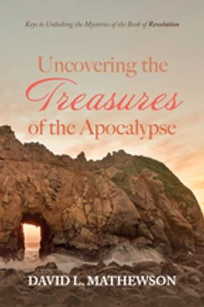 Uncovering the Treasures of Apocalypse: Keys to Unlocking Mysteries Book Revelation