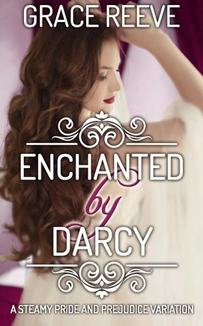 Enchanted by Darcy: Enlightened by Darcy