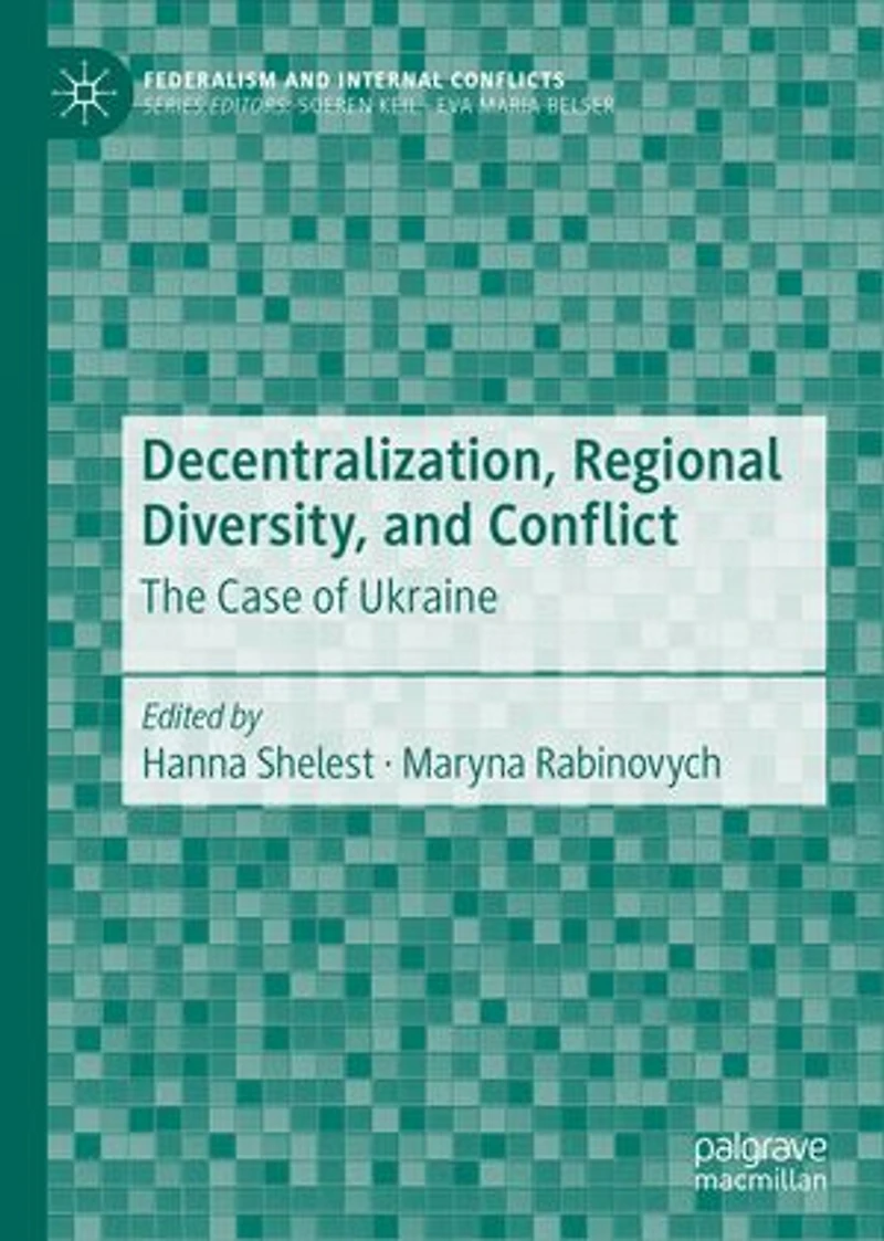 Decentralization, Regional Diversity, and Conflict: The Case of Ukraine