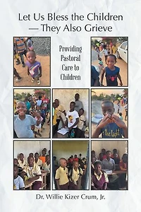 Let Us Bless the Children — They Also Grieve: Providing Pastoral Care to Children