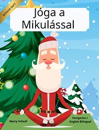 Jóga a Mikulással (Hungarian / English Bilingual) Yoga with Santa