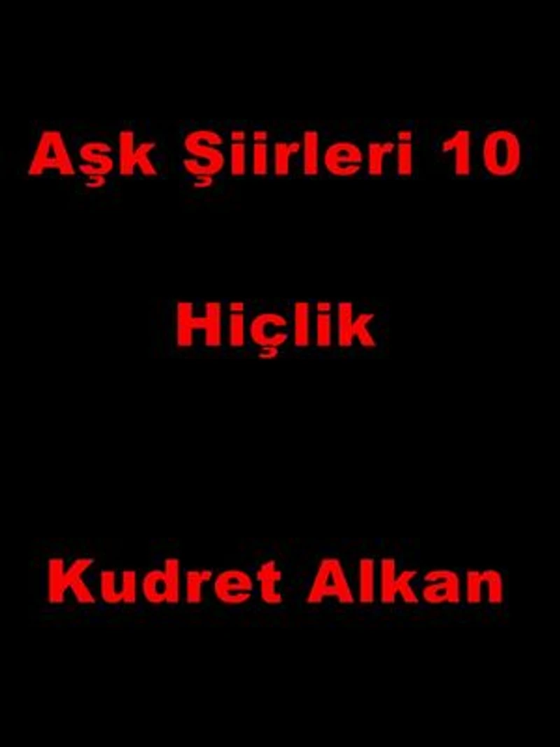 Aşk Şiirleri 10 - Hiçlik