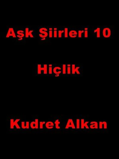Aşk Şiirleri 10 - Hiçlik