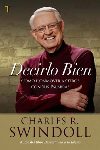 Decirlo bien: Cómo conmover a otros con sus palabras