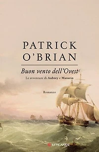 Buon vento dell'Ovest: Un'avventura di Jack Aubrey e Stephen Maturin - Master & Commander
