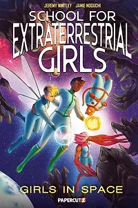 School for Extraterrestrial Girls Vol. 3: Space