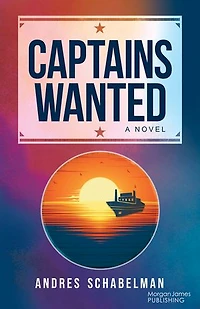 Captains Wanted: A Novel