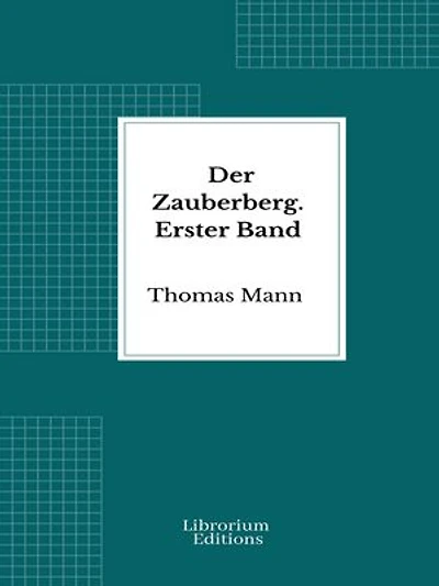 Der Zauberberg. Erster Band