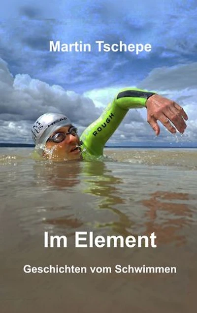 Im Element: Geschichten vom Schwimmen