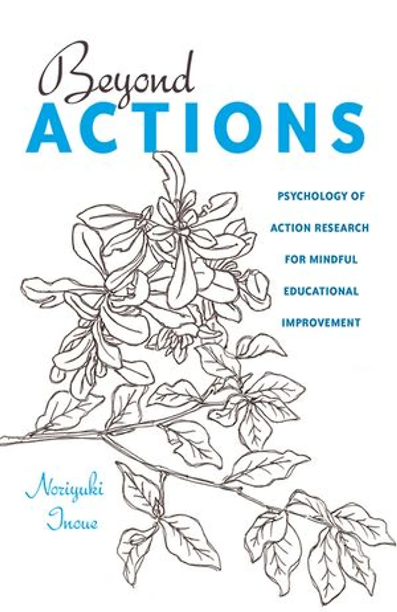Beyond Actions: Psychology of Action Research for Mindful Educational Improvement