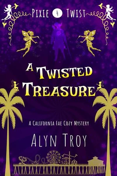 A Twisted Treasure: A California Fae Cozy Mystery
