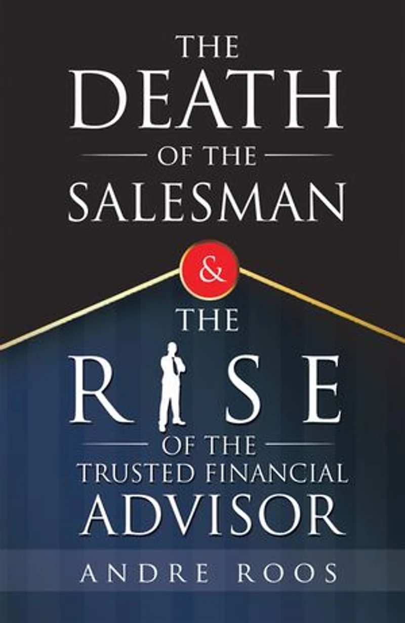 the Death of Salesman and Rise Trusted Financial Advisor