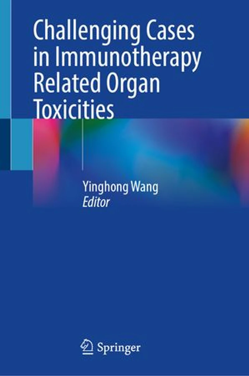 Challenging Cases Immunotherapy Related Organ Toxicities