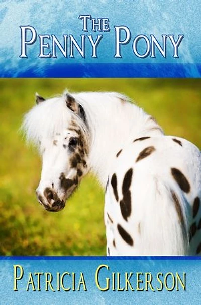 The Penny Pony: The Horse Rescuers, #1