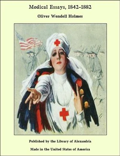 Medical Essays, 1842-1882