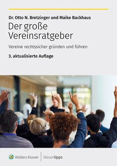 Der große Vereinsratgeber: Vereine rechtssicher gründen und führen