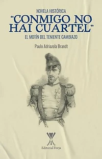 Conmigo no hai cuartel: El motín del teniente Cambiazo