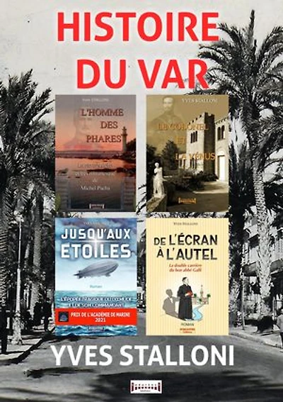 Histoire du Var: Ces hommes qui ont fait l'histoire du Var