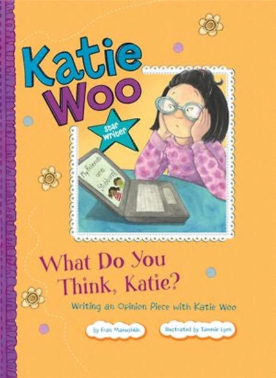 What Do You Think, Katie?: Writing an Opinion Piece with Katie Woo