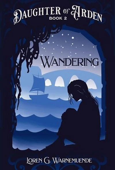 Wandering: Daughter of Arden, #2