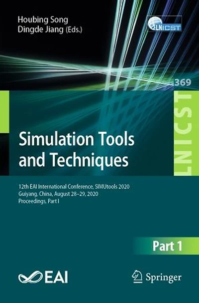 Simulation Tools and Techniques: 12th EAI International Conference, SIMUtools 2020, Guiyang, China, August 28-29, Proceedings, Part I