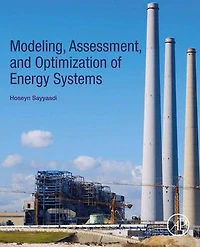 Modeling, Assessment, And Optimization Of Energy Systems