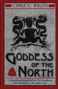 Goddess of the North: A Comprehensive Exploration of the Norse Godesses, from Antiquity to the Modern Age