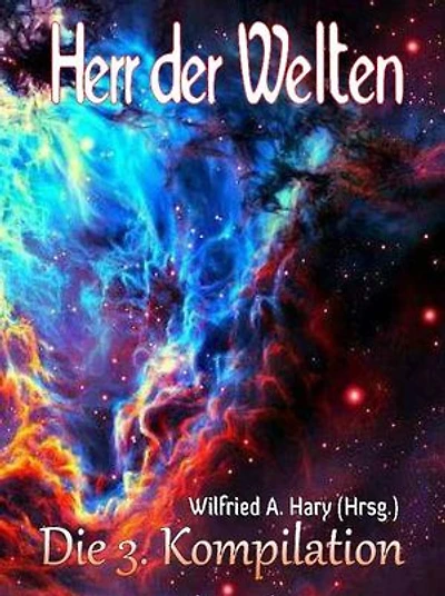 HERR DER WELTEN: Die 3. Kompilation: „Diese Kompilation enthält die Romane 21 bis 30 der laufenden Serie!“