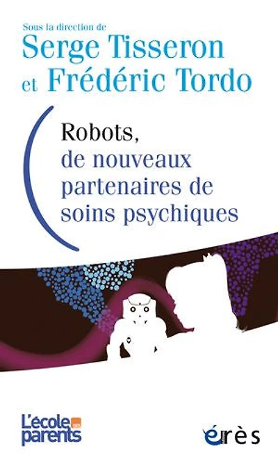 Robots, de nouveaux partenaires soins psychiques: avancées et limites