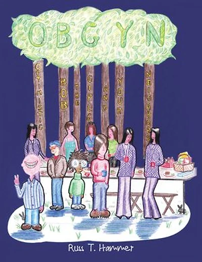 Obgyn: (Optimistic Bob the Girls and Your Neighbors)