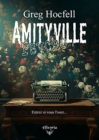 Amityville psycho: Entrez si vous l'osez...