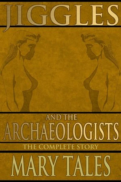 Jiggles and the Archaeologists: Jiggles, #2