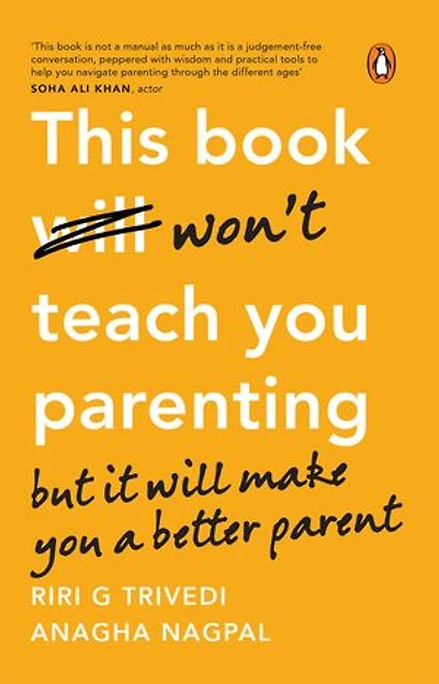 This Book Won't Teach You Parenting: But It Will Make You a Better Parent