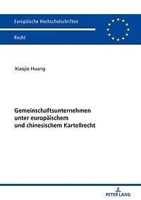 Gemeinschaftsunternehmen unter europaeischem und chinesischem Kartellrecht