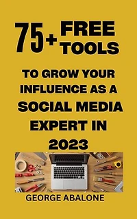 75+ Free Tools To Grow Your Influence As A Social Media Expert In 2023