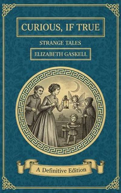 Curious, If True: Strange Tales: Enchanting Short Stories Blending Fantasy, Folklore, and the Supernatural