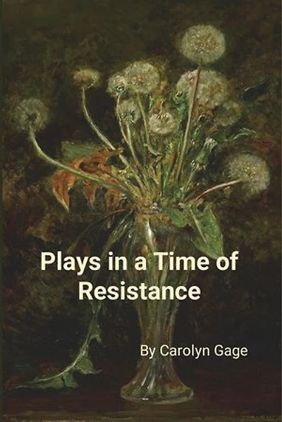 Plays in a Time of Resistance