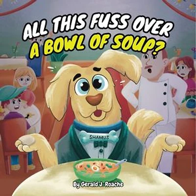 All This Fuss Over A Bowl Of Soup?