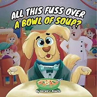 All This Fuss Over A Bowl Of Soup?