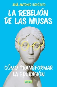 La rebelión de Las Musas: Cómo transformar la educación