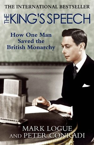 The King's Speech: Based on the Recently Discovered Diaries of Lionel Logue