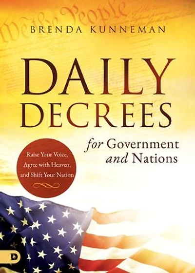Daily Decrees for Government and Nations: Raise Your Voice, Agree with Heaven, Shift Nation