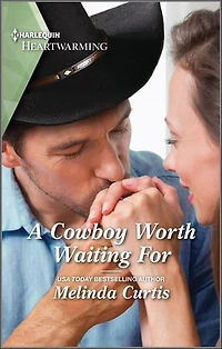 A Cowboy Worth Waiting For: Clean and Uplifting Romance